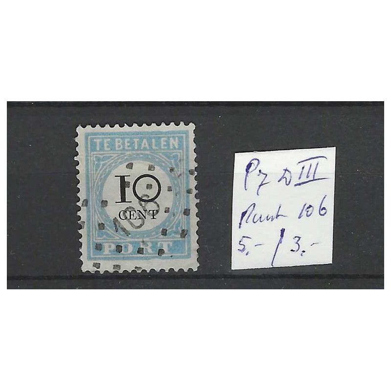 Nederland P7 D-III Port 1881 puntstempel 106 VFU/gebr CV 8 € Nederland P7 D-III Port 1881 puntstempel 106 VFU/gebr CV 8 €