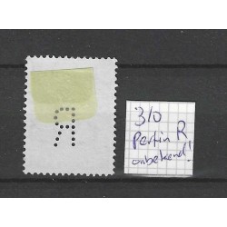 Netherlands 310  with  perfin " R "  VFU/used  CV ?? € onbekend perfincatalogus