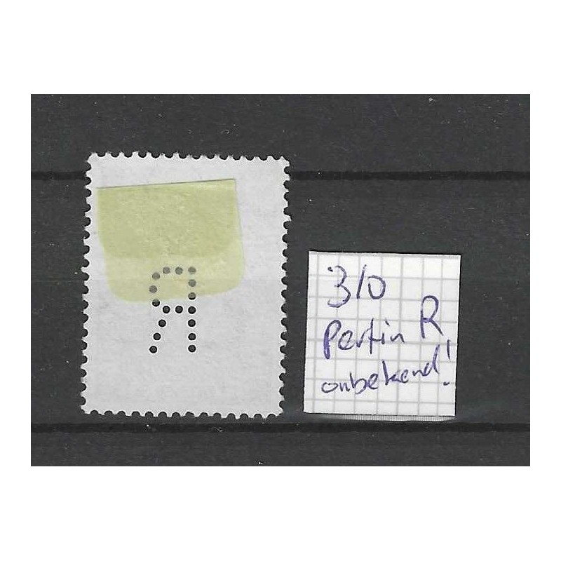 Netherlands 310  with  perfin " R "  VFU/used  CV ?? € onbekend perfincatalogus